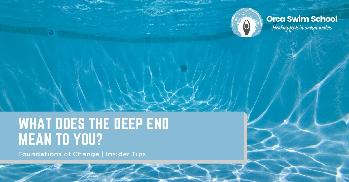 What does the deep end mean to you? | Orca Swim School